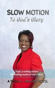 Slow Motion: To God's Glory