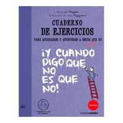 Cuaderno de Ejercicios Para Afirmarse y Atreverse a Decir al fin que no (in Spanish)
