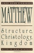 matthew: structure, christology, kingdom