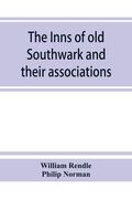 The Inns of old Southwark and Their Associations (en Inglés)