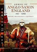 Armies of Anglo-Saxon England 410-1066: History, Organization and Equipment (en Inglés)