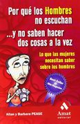 Por qué los Hombres no Escuchan y no Saben Hacer dos Cosas a la Vez: Lo que las Mujeres Necesitan Saber Sobre los Hombres 