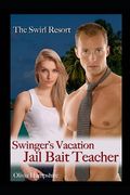 The Swirl Resort Swinger's Vacation: Jail Bait Teacher (en Inglés)