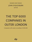 The Top 6000 Companies in Outer London: Companies with assets exceeding £5,000,000 (en Inglés)