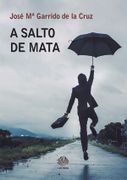 A Salto de Mata - José María Garrido - Lastura