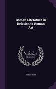 Roman Literature in Relation to Roman Art (en Inglés)