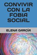 Convivir con la Fobia Social
