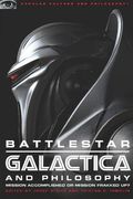 Battlestar Galactica and Philosophy: Mission Accomplished or Mission Frakked up? (Popular Culture and Philosophy) (en Inglés)