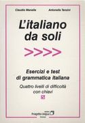 L'italiano da soli. Esercizi e test di grammatica italiana. Quattro livelli di difficoltà con chiavi (L'italiano per stranieri) (en Italiano)