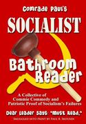 Comrade Paul's Socialist Bathroom Reader: Volume One (en Inglés)