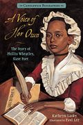 A Voice of her Own: Candlewick Biographies: The Story of Phillis Wheatley, Slave Poet 