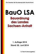 Bauordnung des Landes Sachsen-Anhalt (BauO LSA) (en Alemán)