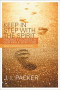 Keep in Step with the Spirit (Second Edition): Finding Fullness in Our Walk with God (en Inglés)