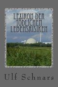 Lexikon der tödlichen Lebensrisiken: Fünf Minuten oder ein halbes Leben (en Alemán)