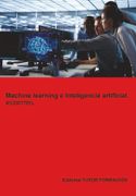 Machine learning e inteligencia artificial. IFCD077PO. (in Spanish)