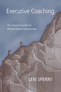 Executive Coaching: The Essential Guide for Mental Health Professionals (en Inglés)