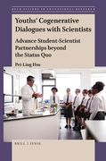 Youths' Cogenerative Dialogues with Scientists: Advance Student-Scientist Partnerships Beyond the Status Quo (en Inglés)