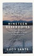 Nineteen Reservoirs: On Their Creation and the Promise of Water for New York City (en Inglés)