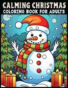 Calming Christmas Coloring Book: Dive into the Serenity of the Festive Season (en Inglés)