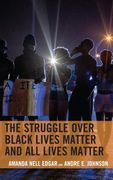 The Struggle Over Black Lives Matter and All Lives Matter (en Inglés)
