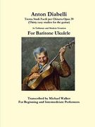 Anton Diabelli: Trenta Studi Facili per Chitarra Opus 39 (Thirty Easy Studies for the Guitar) in Tablature and Modern Notation for Baritone Ukulele