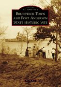 Brunswick Town and Fort Anderson State Historic Site (en Inglés)