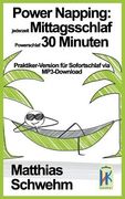 Power Napping: jederzeit Mittagsschlaf Powerschlaf 30 Minuten: Praktiker-Version für Sofortschlaf via MP3-Download (en Alemán)