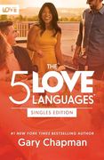 The 5 Love Languages Singles Edition: The Secret That Will Revolutionize Your Relationships