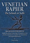 Venetian Rapier: Nicoletto Giganti's 1606 Rapier Fencing Curriculum (en Inglés)