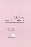 Mujeres Para la Historia: Figuras Destacadas del Primer Feminismo