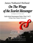 On The Wings of the Scarlet Messenger: An Opera in Four Acts Individual Instrument Parts: Part 2 of 2 (Strings, Harp, Timpani, Percussion) (en Anglais)