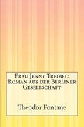 Frau Jenny Treibel: Roman aus der Berliner Gesellschaft (en Alemán)