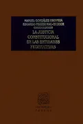 La justicia constitucional en las entidades federativas