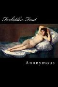 Forbidden Fruit: Luscious and Exciting Story and More Forbidden Fruit or Master Percy's Progress In and Beyond the Domestic Circle (en Inglés)
