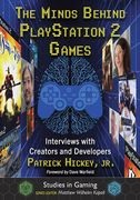 The Minds Behind Playstation 2 Games: Interviews With Creators and Developers (Studies in Gaming) (en Inglés)