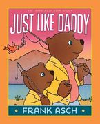 Just Like Daddy (Frank Asch Bear Book) 