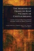 The Memoirs of François René Vicomte de Chateaubriand