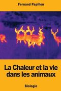 La Chaleur et la vie dans les animaux (en Francés)