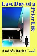 Last day of a Prior Life: A Novel
