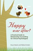 Happy Ever After? A Practical Guide to Relationship Counselling for Clinical Psychologists (en Inglés)