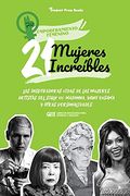 21 Mujeres Increíbles: Las Inspiradoras Vidas de las Mujeres Artistas del Siglo xx: Madonna, Yayoi Kusama y Otras Personalidades (Libro de Biografías. Y Adultos) (3) (Empoderamiento Femenino) (in Spanish)