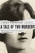A Tale of two Murders: Guilt, Innocence, and the Execution of Edith Thompson (en Inglés)
