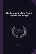 The Education of the Poor in England and Europe (en Inglés)