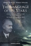 The Language of the Stars: Zodiac and Planets in Relation to the Human Being: The Cosmic Rhythm in the Creed (en Inglés)