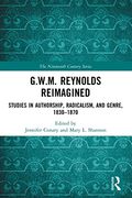G. W. M. Reynolds Reimagined (The Nineteenth Century Series) (en Inglés)