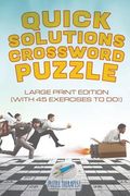 Quick Solutions Crossword Puzzle Large Print Edition (with 45 exercises to do!) (en Inglés)