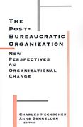 the post-bureaucratic organization: new perspectives on organizational change (en Inglés)
