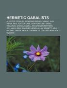 hermetic qabalists: aleister crowley, giordano bruno, samael aun weor, paul foster case, dion fortune, israel regardie (en Inglés)