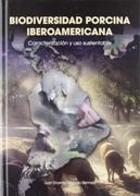 Biodiversidad Porcina Iberoamericana. Caracterización y uso Sustentable
