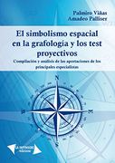 El Simbolismo Espacial en la Grafología y los Test Proyectivos: Compilación y Análisis de las Aportaciones de los Principales Especialistas